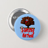 Thanksgiving Turkije - alles wat Bedankt oplevert Ronde Button 5,7 Cm (Voorkant /achterkant)