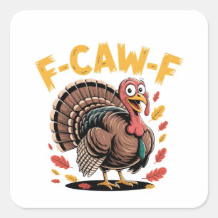 Thanksgiving Turkije Cawing F-Caw-F Funny Crow Vierkante Sticker