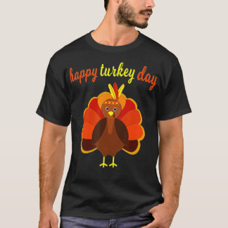 Thanksgiving Turkije Happy Turkey Day Funny Thanks T-shirt