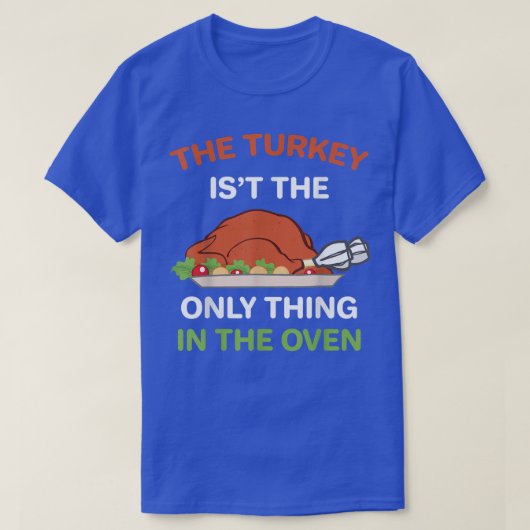 Thanksgiving Turkije is niet het enige in de werel T-shirt (Design voorkant)