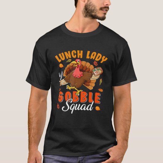 Thanksgiving Turkije Lunch Lady Gobble Squad T-shirt (Voorkant)