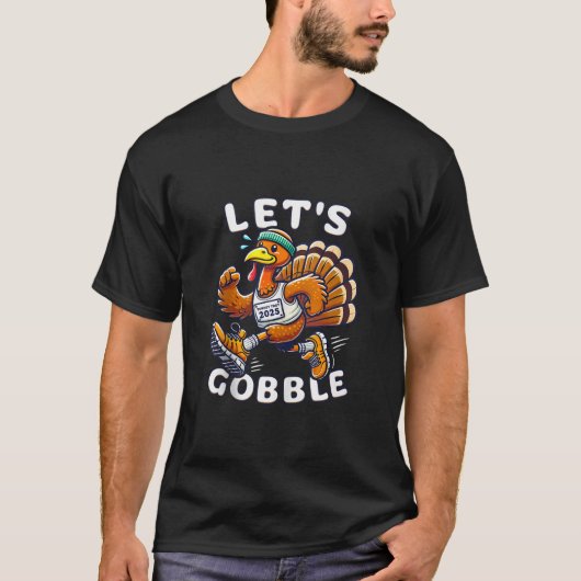 Thanksgiving Turkije Trot 2025 Let's Gobble Funny  T-shirt (Voorkant)