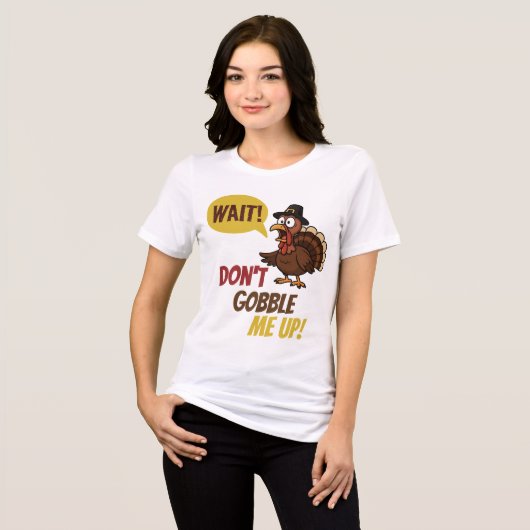Thanksgiving Turkije "Wacht! Gooi me niet op!" Tri-Blend Shirt (Voorkant volledig)