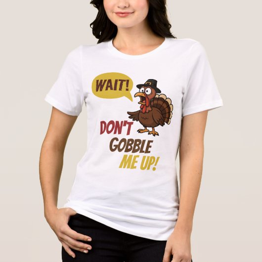 Thanksgiving Turkije "Wacht! Gooi me niet op!" Tri-Blend Shirt (Voorkant)