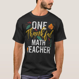 Thanksgiving van één gelukkig Wiskunde leraar die T-shirt