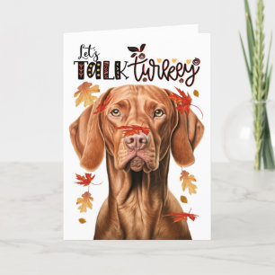 Thanksgiving Vizsla Dog Laten we Turkije praten Feestdagen Kaart