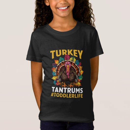 Thanksgiving voor het leven in Turkije en Tantrums T-shirt (Voorkant)