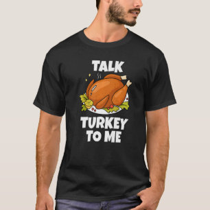 Thanksgiving voor hoesten praat Turkije tegen mij T-shirt