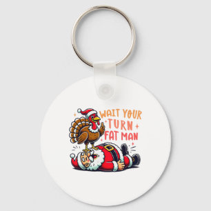Thanksgiving wacht je beurt dikke man grappige ker sleutelhanger