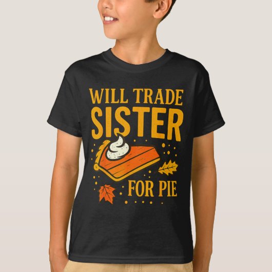 Thanksgiving Will Trade Sister For E Fall Family  T-shirt (Voorkant)