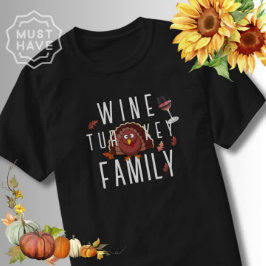 Thanksgiving Wine Turkey Family T-shirt