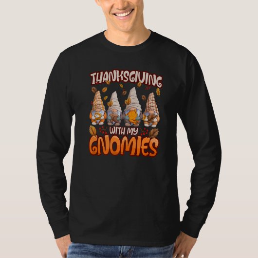 Thanksgiving With My Gnomies Fall Autumn Vibes   T-shirt (Voorkant)