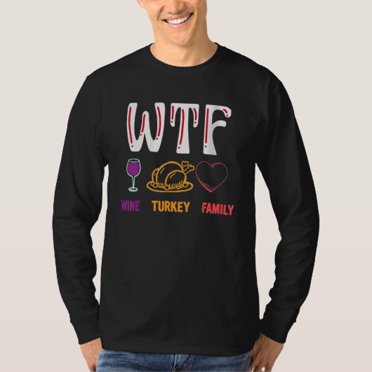 Thanksgiving   WTF Wine Turkey Family T-shirt (Voorkant)