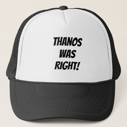 Thanos heeft gelijk! trucker pet (Voorkant)