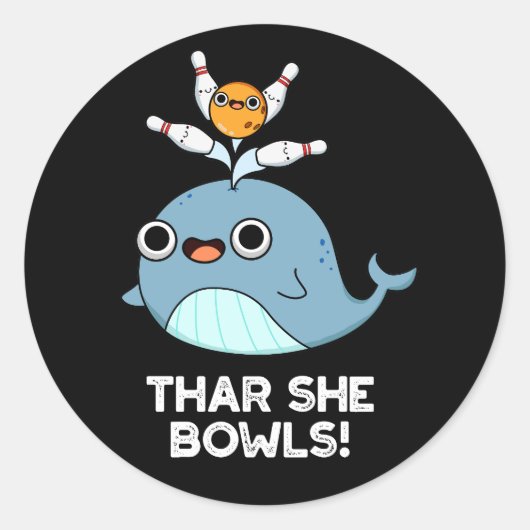 Thar ze Bowls Funny Whale Bowling Pun Dark BG Ronde Sticker (Voorkant)