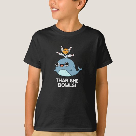 Thar ze Bowls Funny Whale Bowling Pun Dark BG T-shirt (Voorkant)
