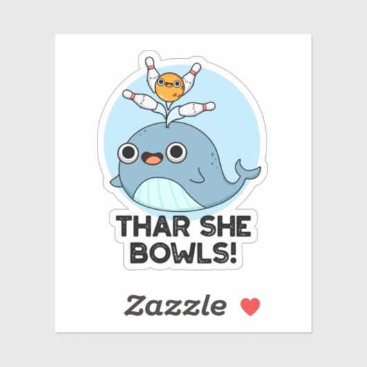 Thar ze Bowls Funny Whale Bowling Pun Sticker (Vel)