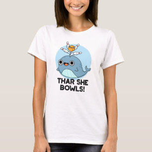 Thar ze Bowls Funny Whale Bowling Pun T-shirt