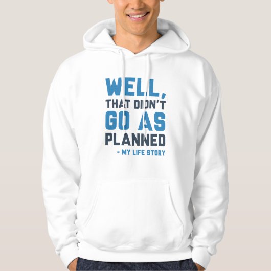 That Didn't Go As Planned Hoodie (Voorkant)