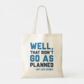 That Didn't Go As Planned Tote Bag (Achterkant)