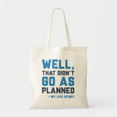 That Didn't Go As Planned Tote Bag (Voorkant)