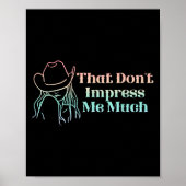 That Don't Impress Me Much Apparel Poster (Voorkant)