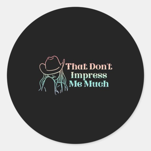 That Don't Impress Me Much Apparel  Ronde Sticker (Voorkant)