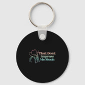 That Don't Impress Me Much Apparel Sleutelhanger (Voorkant)