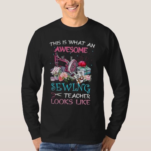That Is What An Awesome Sewing Teacher Looks Like T-shirt (Voorkant)