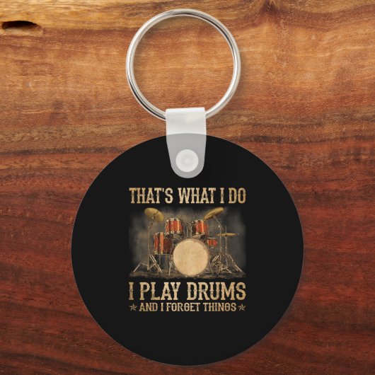 That Is What I Do I Play Drums And Know Funny  Sleutelhanger (Voorkant)