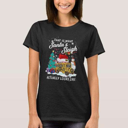 That Is What Santa_s Sleigh Actually Looks Like Ch T-shirt (Voorkant)