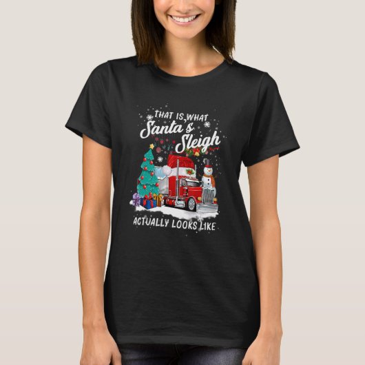 That Is What Santa s Sleigh Actually Looks Like T-shirt (Voorkant)
