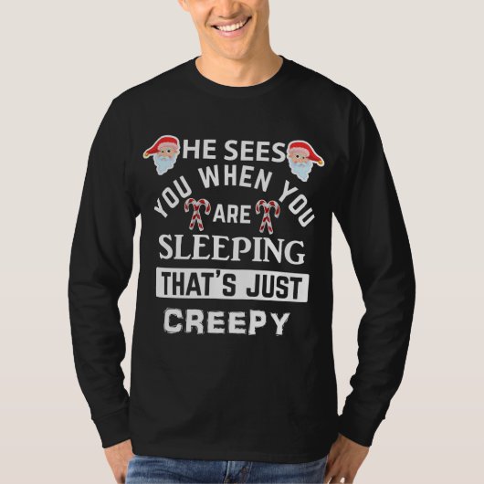 That_s Creepy Santa Hij ziet je als je slaapt T-shirt (Voorkant)