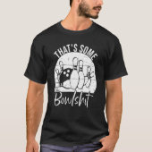 That s Some Bowlshit  Bowling T-shirt (Voorkant)