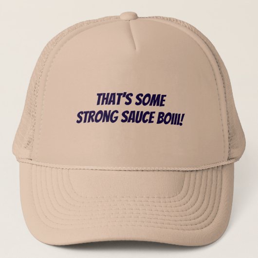 That’s some strong sauce boiii trucker hat trucker pet (Voorkant)