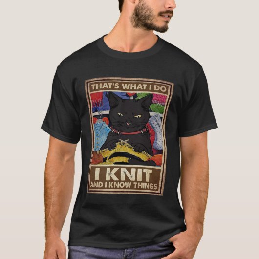 That s what I Do I Knit and I know things cat T-shirt (Voorkant)