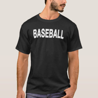 That Says Baseball A Design That Says Baseball  T-shirt
