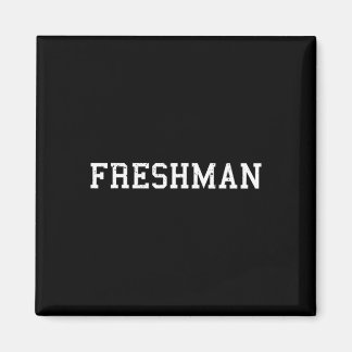 That Says Freshman Tee Print Ck To School Magneet