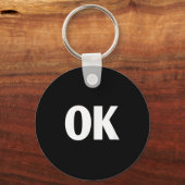 That Says Ok Shirt - Shirt That Says Ok  Sleutelhanger (Voorkant)