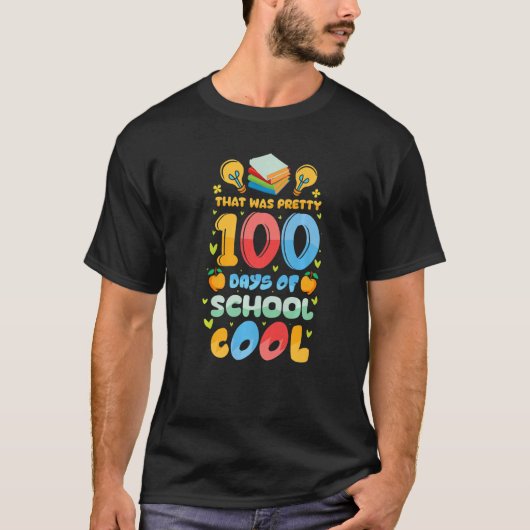 That Was Pretty 100 Days of School Cool Teachers K T-shirt (Voorkant)