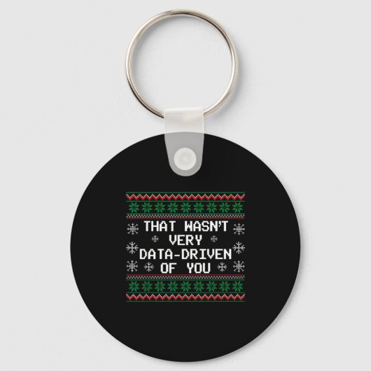 That Wasn't Very Data Driven Of You Christmas Xmas Sleutelhanger (Voorkant)