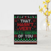 That Wasn't Very Data Driven Of You Ugly Christmas Kaart (Gele Bloem)