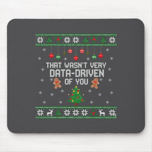 That Wasn't Very Data Driven Of You Ugly Christmas Muismat (Voorkant)