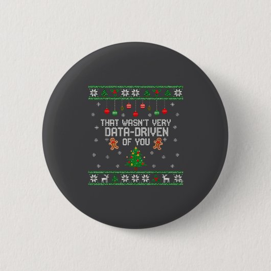 That Wasn't Very Data Driven Of You Ugly Christmas Ronde Button 5,7 Cm (Voorkant)