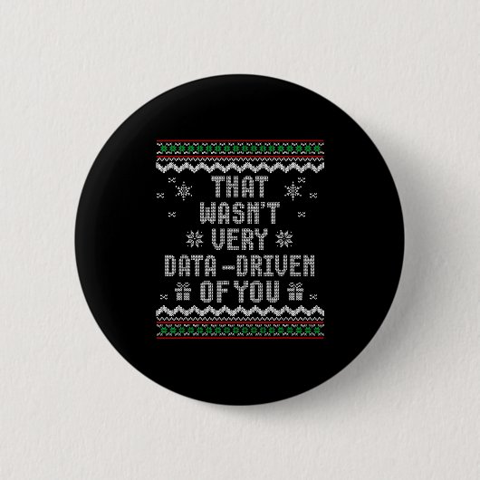 That Wasn't Very Data Driven Of You Ugly Christmas Ronde Button 5,7 Cm (Voorkant)