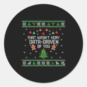 That Wasn't Very Data Driven Of You Ugly Christmas Ronde Sticker (Voorkant)