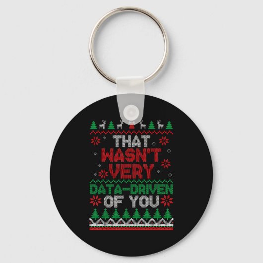 That Wasn't Very Data Driven Of You Ugly Christmas Sleutelhanger (Voorkant)
