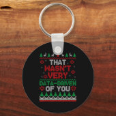 That Wasn't Very Data Driven Of You Ugly Christmas Sleutelhanger (Voorkant)