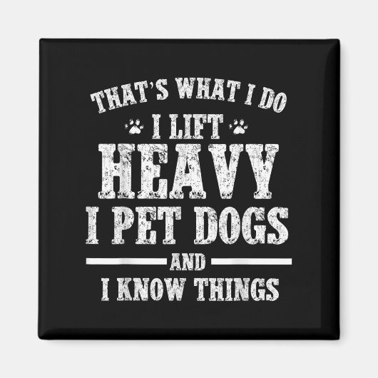That What I Do I Lift Heavy I Pet Dog Workout Moti Magneet (Voorkant)
