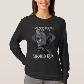That Which does not Kill Me Should Run I Valhalla  T-shirt (Voorkant)